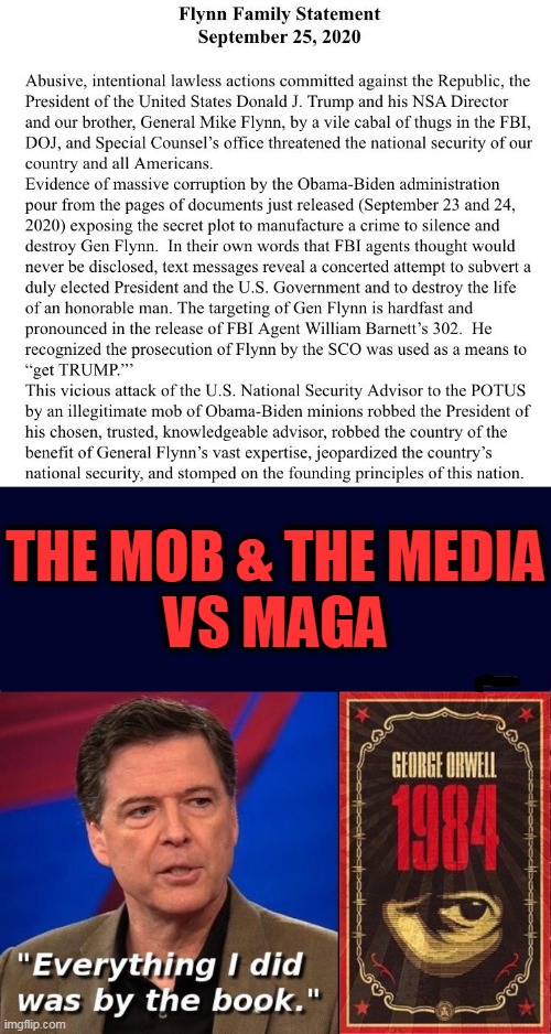 MIA Media & Malicious Mob vs Mike Flynn & MAGA | THE MOB & THE MEDIA

VS MAGA | image tagged in politics,political meme,biased media,mob,fbi director james comey,general flynn | made w/ Imgflip meme maker