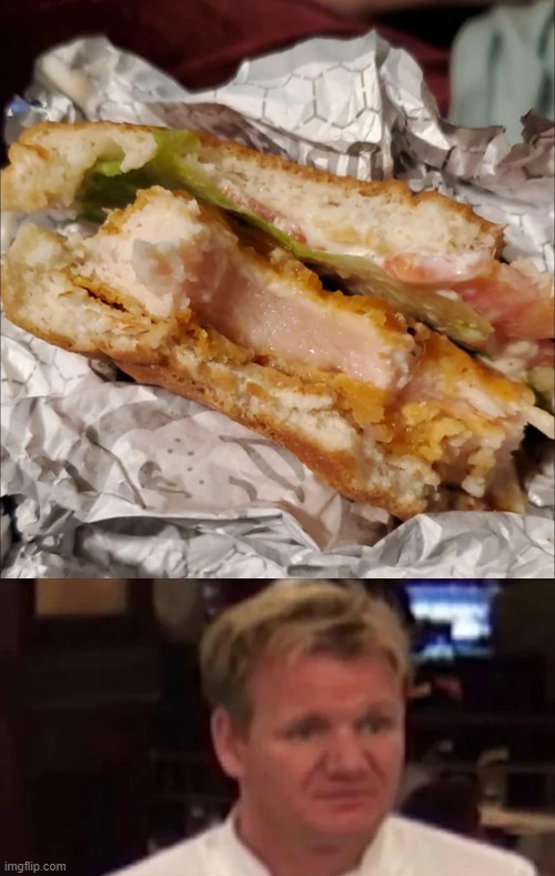 Fresh | image tagged in disgusted gordon ramsay,memes,funny,fresh,chicken | made w/ Imgflip meme maker