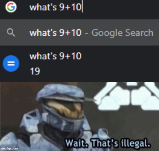 9 plus 10 equals 21 bro | image tagged in wait that s illegal,21,funny,memes | made w/ Imgflip meme maker