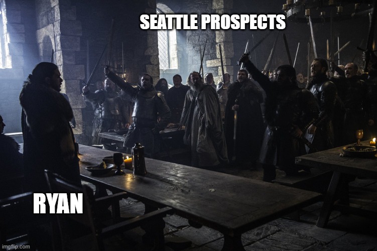 King of the North | SEATTLE PROSPECTS; RYAN | image tagged in king of the north | made w/ Imgflip meme maker