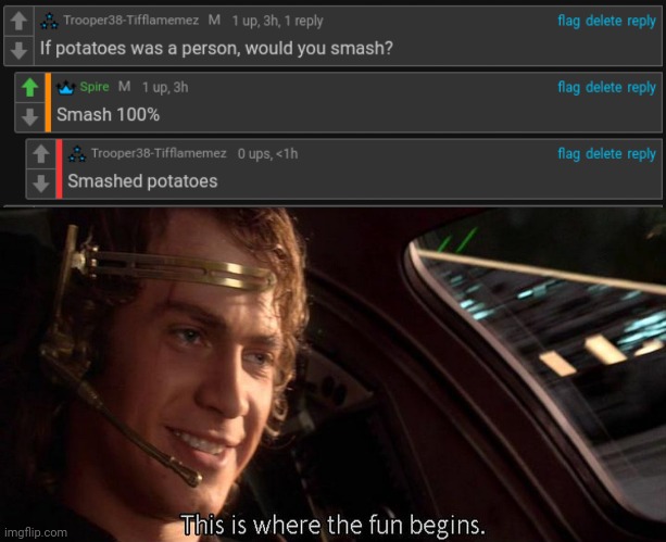 Smashed potatoes | image tagged in this is where the fun begins,smash,potatoes,memes,meme,potato | made w/ Imgflip meme maker