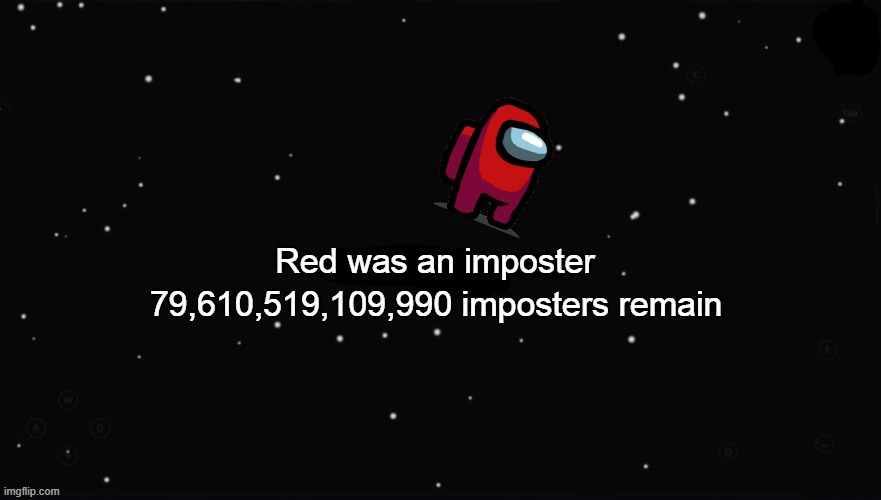 X Was the Impostor | Red was an imposter 79,610,519,109,990 imposters remain | image tagged in x was the impostor | made w/ Imgflip meme maker