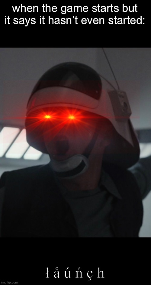 Stir wers | when the game starts but it says it hasn’t even started:; ł å ú ń ç h | image tagged in rogue one,epic handshake,memes,run | made w/ Imgflip meme maker