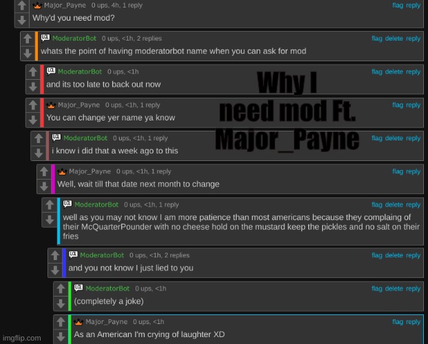 yes | Why I need mod Ft. Major_Payne | image tagged in why,funny,modern problems | made w/ Imgflip meme maker