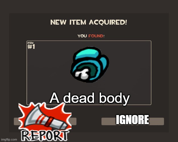 Among fortress 2??? | A dead body; IGNORE | image tagged in you got tf2 shit,tf2,among us,wtf | made w/ Imgflip meme maker