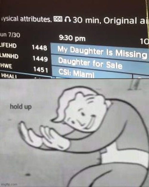 i think i found her.... | image tagged in fallout hold up | made w/ Imgflip meme maker