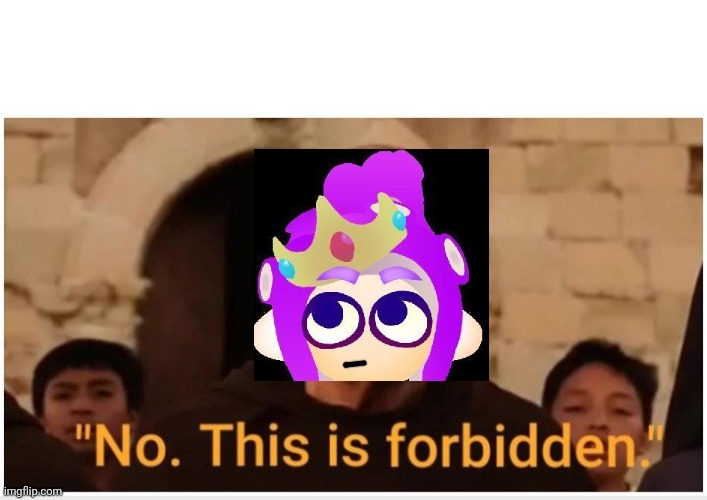 No This Is Forbidden | image tagged in no this is forbidden | made w/ Imgflip meme maker