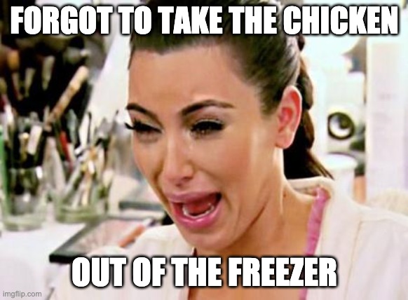 Kim and the frozen Chicken | FORGOT TO TAKE THE CHICKEN; OUT OF THE FREEZER | image tagged in kim kardashian | made w/ Imgflip meme maker