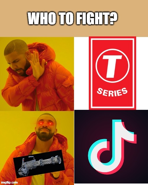 Fights in 2020 | image tagged in drake hotline bling,tik tok,2020,tseries,memes,funny | made w/ Imgflip meme maker