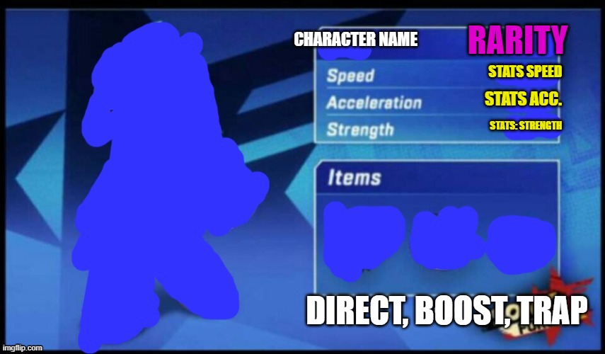 Custom Template: Sonic Forces New Runner | RARITY; CHARACTER NAME; STATS SPEED; STATS ACC. STATS: STRENGTH; DIRECT, BOOST, TRAP | image tagged in updated sonic forces meme battle,memes,funny,custom template,sonic forces | made w/ Imgflip meme maker