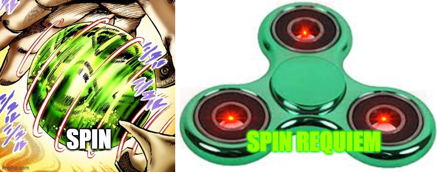 Spinning Requiem Ability | SPIN REQUIEM; SPIN | image tagged in steel ball run,jojo's bizarre adventure,memes | made w/ Imgflip meme maker