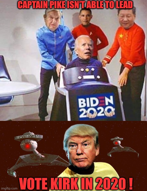 Biden is a propped up Captain Pike ! | CAPTAIN PIKE ISN’T ABLE TO LEAD; VOTE KIRK IN 2020 ! | image tagged in joe biden,donald trump,trump,election 2020,republicans,creepy joe biden | made w/ Imgflip meme maker