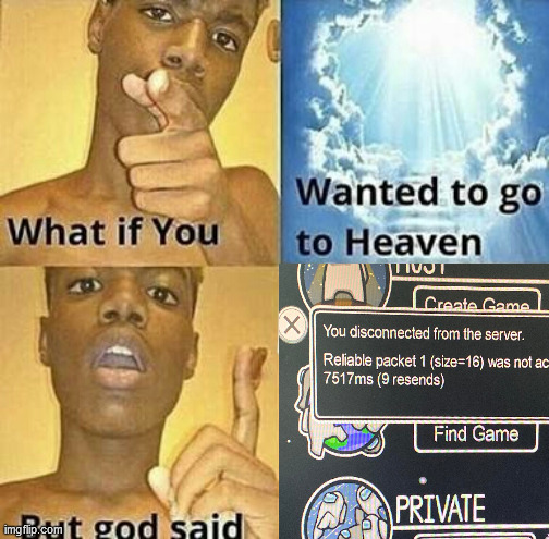 so i did a among us type of meme | image tagged in among us,what if you wanted to go to heaven,lol so funny | made w/ Imgflip meme maker