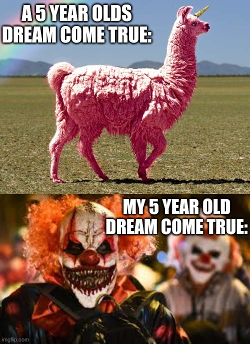 A 5 YEAR OLDS DREAM COME TRUE:; MY 5 YEAR OLD DREAM COME TRUE: | image tagged in cotton candy rainbow unicorn | made w/ Imgflip meme maker