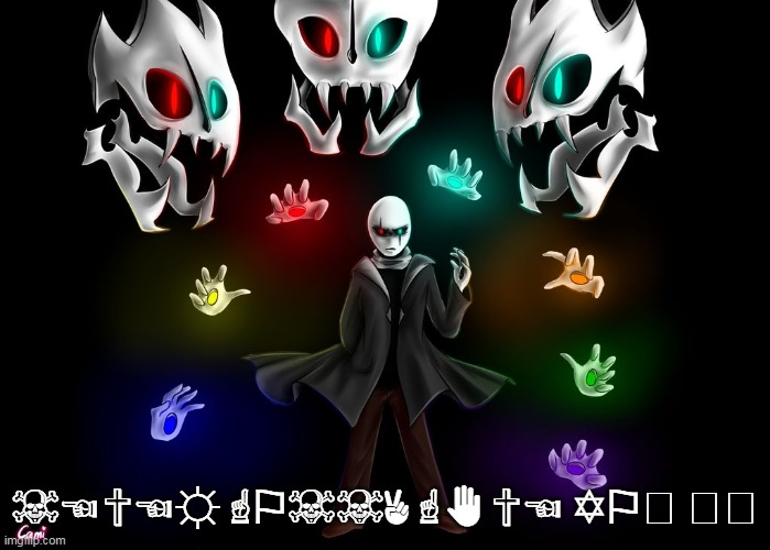 Gaster | ☠☜✞☜☼ ☝⚐☠☠✌ ☝✋✞☜ ✡⚐? ?? | image tagged in gaster | made w/ Imgflip meme maker