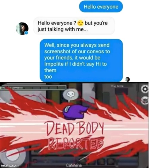Roasted | image tagged in dead body reported purple,roasted,conversation,among us | made w/ Imgflip meme maker