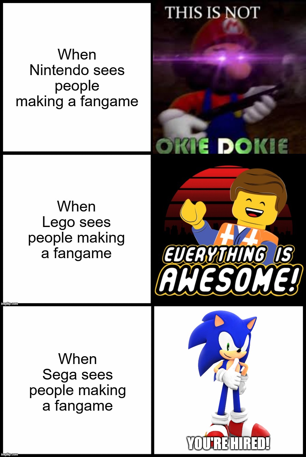 When Sega sees people making a fangame; YOU'RE HIRED! | image tagged in sonic the hedgehog,this is not okie dokie,lego | made w/ Imgflip meme maker