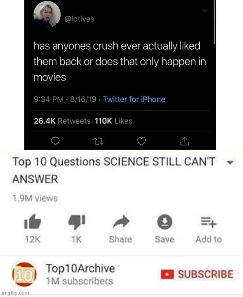 Does it happen? | image tagged in top 10 questons science still can't answer,memes,funny,crush,movies | made w/ Imgflip meme maker