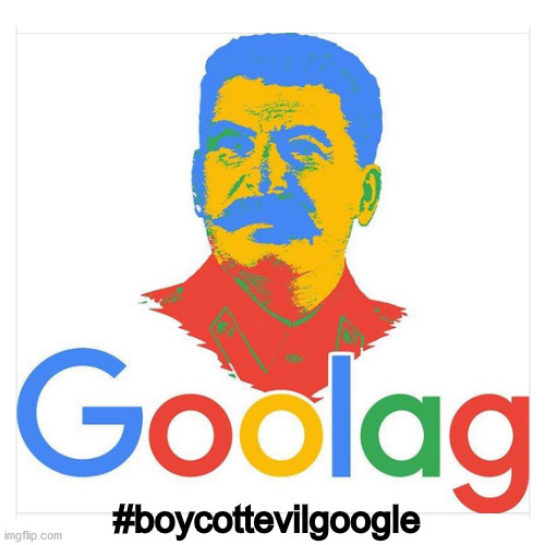 taken from @boycottevilgoogle facebook page | #boycottevilgoogle | image tagged in boycottevilgoogle,boycottevil,boycottbillionaires,boycottthenwo,google censorship,google memes | made w/ Imgflip meme maker