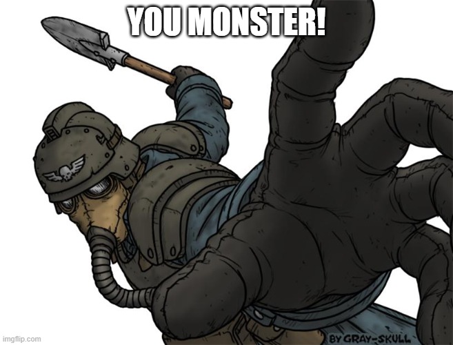 Uh oh | YOU MONSTER! | image tagged in uh oh | made w/ Imgflip meme maker