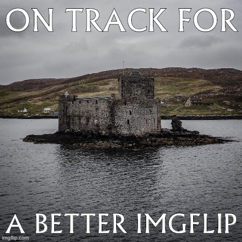 Kisimul Castle, Isle of Barra, Scotland. | ON TRACK FOR; A BETTER IMGFLIP | image tagged in majestic castle,castle,scotland | made w/ Imgflip meme maker