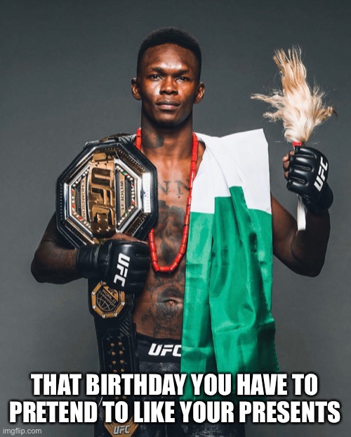 Grandma, the belt doesn’t even fit | THAT BIRTHDAY YOU HAVE TO PRETEND TO LIKE YOUR PRESENTS | image tagged in mma,funny | made w/ Imgflip meme maker