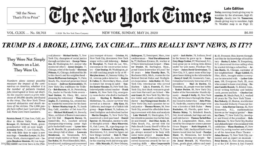 TRUMP IS A BROKE, LYING, TAX CHEAT....THIS REALLY ISN'T NEWS, IS IT?? | image tagged in new york times,donald trump | made w/ Imgflip meme maker