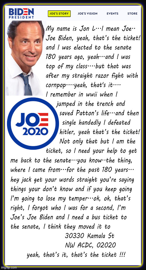 Joe Biden...YEAH, THAT THE TICKET !!! | image tagged in joe,biden,yeah that's the ticket,lovitz,pathalogical liars anonymous | made w/ Imgflip meme maker