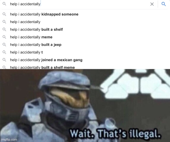 Beyond illegal | image tagged in wait that s illegal | made w/ Imgflip meme maker