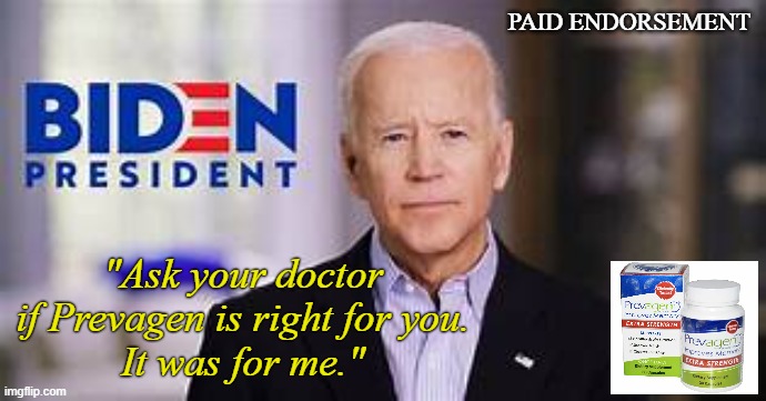 Presidential Debate Sponsored By: | PAID ENDORSEMENT; "Ask your doctor if Prevagen is right for you.
It was for me." | image tagged in joe biden,donald trump approves,conservatives,funny memes,politics | made w/ Imgflip meme maker