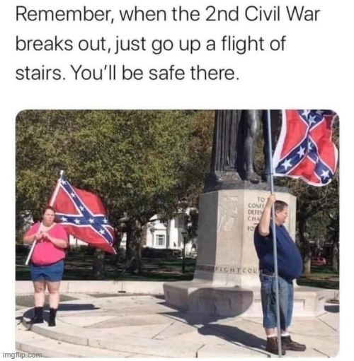 no thats the real war maga | image tagged in civil war,confederate flag,confederacy,repost,politics,fat people | made w/ Imgflip meme maker