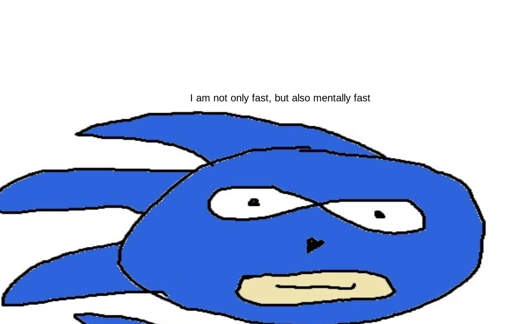 High Quality I am not only fast,but also mentally fast Blank Meme Template