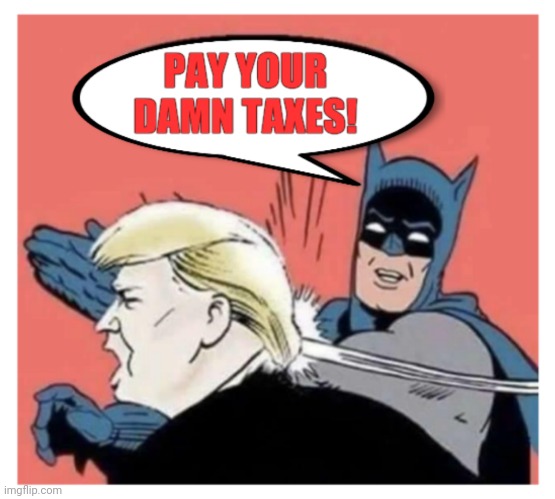 Trump Tax Evasion Exposed | image tagged in trump,taxes,owes money | made w/ Imgflip meme maker