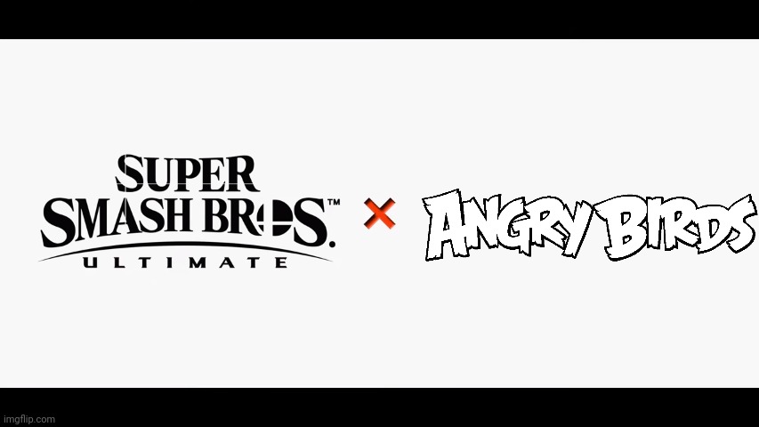 Smash Bros Ultimate x Angry Birds | image tagged in super smash bros ultimate x blank | made w/ Imgflip meme maker