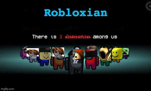 roblox us (imposter) | Robloxian; minecraftian | image tagged in there is 1 imposter among us | made w/ Imgflip meme maker