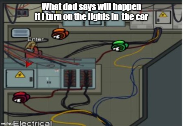 YEET | What dad says will happen if I turn on the lights in  the car | image tagged in batman slapping robin | made w/ Imgflip meme maker