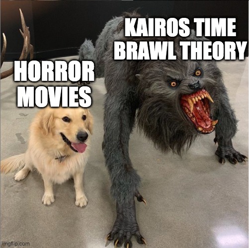 dog vs werewolf | KAIROS TIME BRAWL THEORY; HORROR MOVIES | image tagged in dog vs werewolf | made w/ Imgflip meme maker