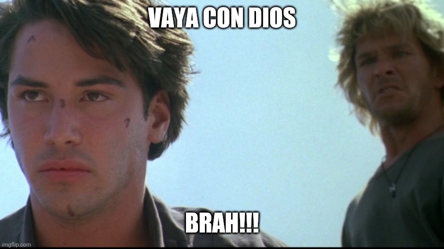 Vaya con dios brah | VAYA CON DIOS; BRAH!!! | image tagged in funny | made w/ Imgflip meme maker