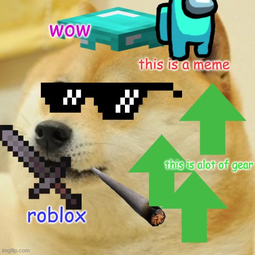 Doge Meme | wow; this is a meme; this is alot of gear; roblox | image tagged in memes,doge | made w/ Imgflip meme maker