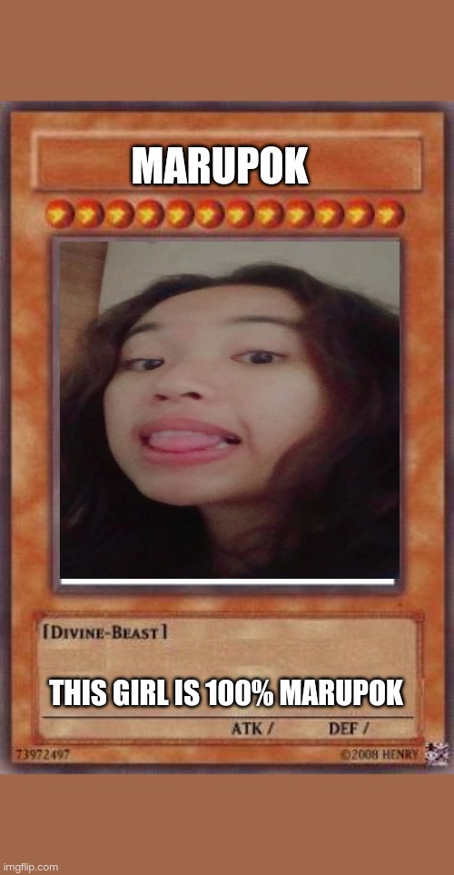 Yugioh card | MARUPOK; THIS GIRL IS 100% MARUPOK | image tagged in yugioh card | made w/ Imgflip meme maker