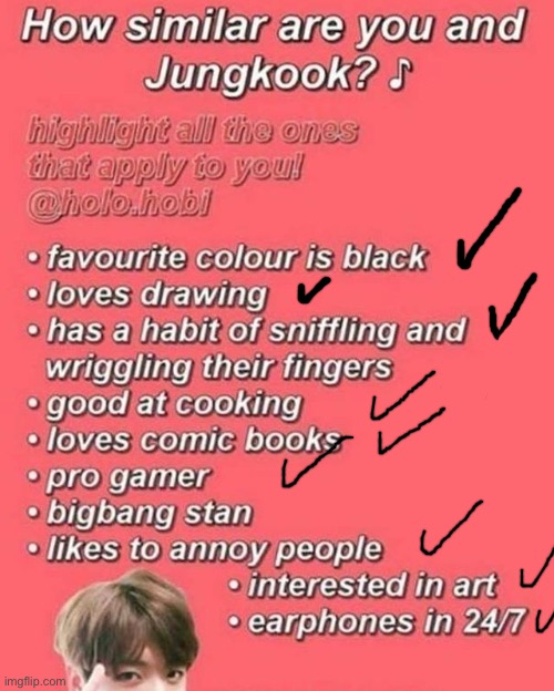 BOOIIIIIIIIIIIIIIII JUNGKOOKIE AND I HAVE A LOT IN COMMON! This isn’t even a joke, all this stuff is true! XDD | made w/ Imgflip meme maker