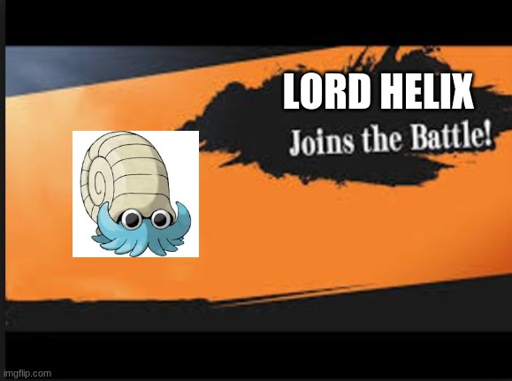 Joins The Battle! | LORD HELIX | image tagged in joins the battle | made w/ Imgflip meme maker