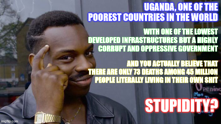 Roll Safe Think About It Meme | UGANDA, ONE OF THE POOREST COUNTRIES IN THE WORLD WITH ONE OF THE LOWEST DEVELOPED INFRASTRUCTURES BUT A HIGHLY CORRUPT AND OPPRESSIVE GOVER | image tagged in memes,roll safe think about it | made w/ Imgflip meme maker