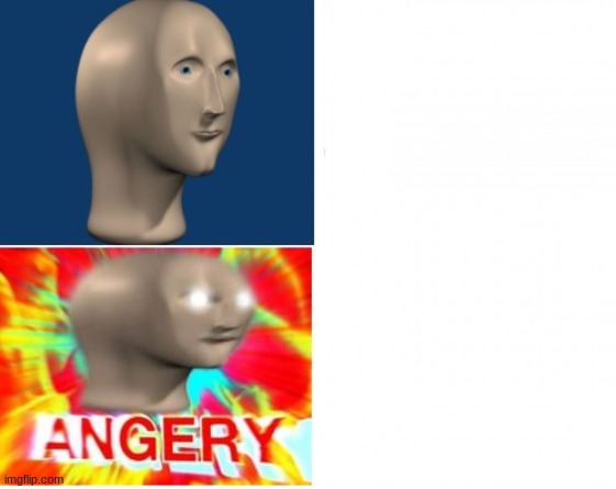 MY NEW TEMPLATE | image tagged in hepy angery | made w/ Imgflip meme maker