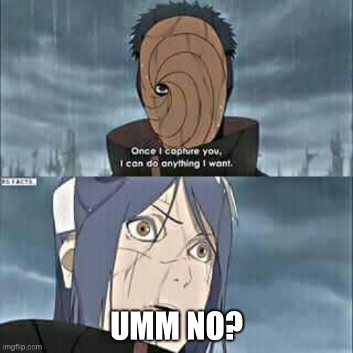 Naruto | UMM NO? | image tagged in naruto | made w/ Imgflip meme maker