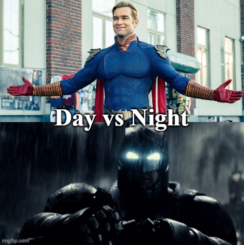 Day vs Night | image tagged in homelander,batman,funny,challenge | made w/ Imgflip meme maker