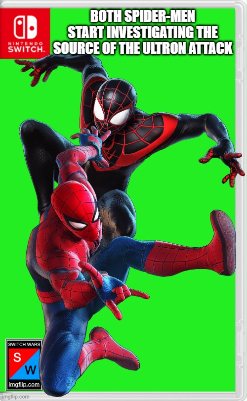 there's a mystery to be solved.... | BOTH SPIDER-MEN START INVESTIGATING THE SOURCE OF THE ULTRON ATTACK | image tagged in switch wars template,spider-man,marvel,marvel comics | made w/ Imgflip meme maker