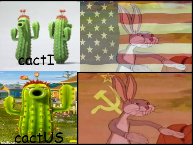 bugs bunny communista | cactI; cactUS | image tagged in bugs bunny communista | made w/ Imgflip meme maker