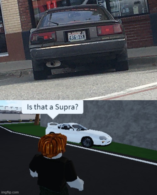 Me yesturday | image tagged in roblox meme,is that a supra | made w/ Imgflip meme maker