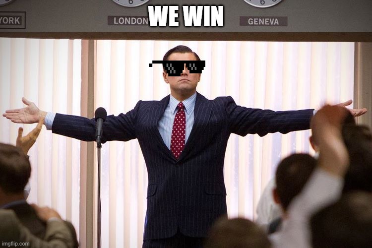 We win again ???????????? | WE WIN | image tagged in we win again | made w/ Imgflip meme maker